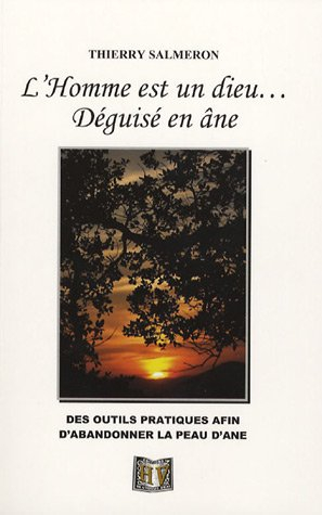 L'homme est un dieu... déguisé en âne : des outils afin d'abandonner la peau d'âne
