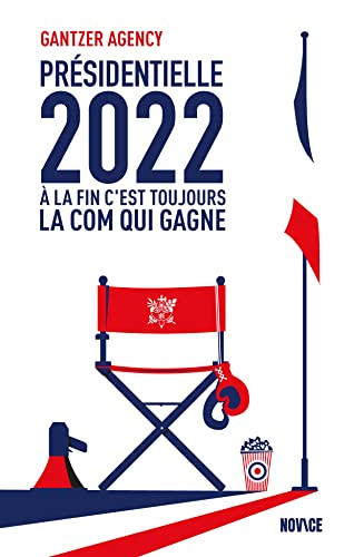 Présidentielle 2022 - À la fin c'est toujours la com qui gagne