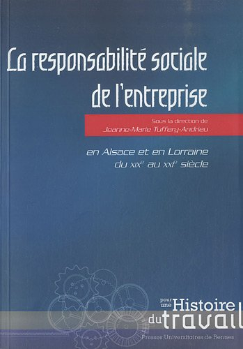 La responsabilité sociale de l'entreprise en Alsace et en Lorraine du XIXe au XXIe siècle