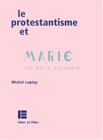 Le protestantisme et Marie : une belle éclaircie