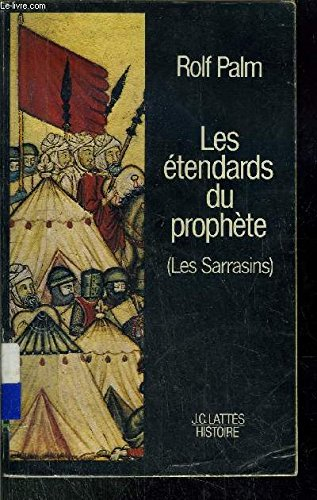 les Étendards du prophète : les sarrazins (j.c. lattès-histoire)