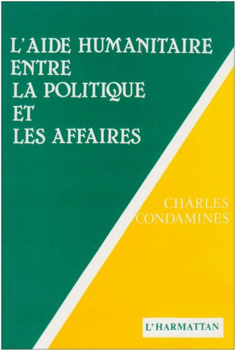 L'Aide humanitaire entre la politique et les affaires