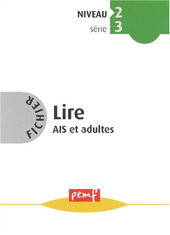 Lire AIS et adultes Niveau 2 Série 3: Fichier