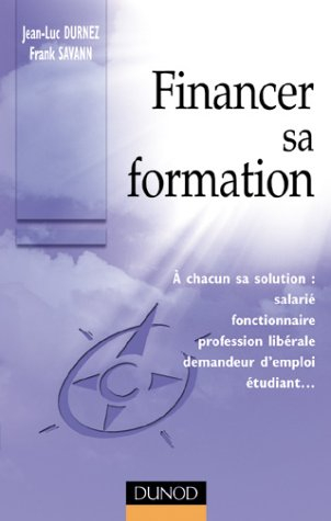 Financer sa formation : à chacun sa solution : salarié, fonctionnaire, profession libérale, demandeu