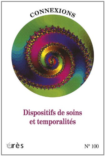 Connexions, n° 100. Temporalités déréglées, dispositifs en souffrance