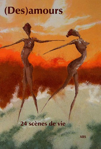 (Des)amours : 24 histoires d'amours et désamours