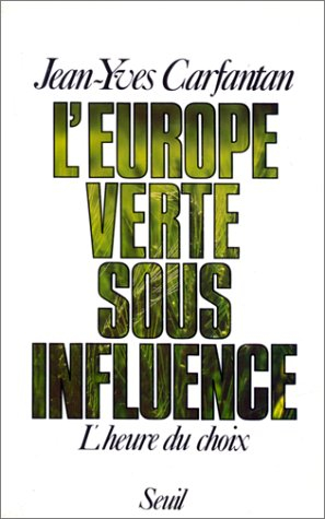 L'Europe verte sous influence : l'heure du choix