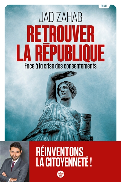 Retrouver la République : face à la crise des consentements