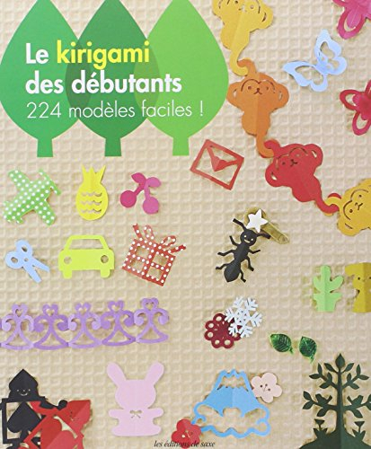 Le kirigami des débutants : 224 modèles faciles