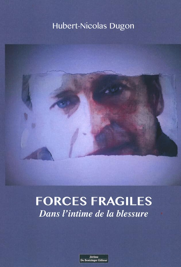 Forces fragiles : dans l'intime de la blessure
