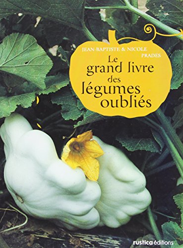 Le grand livre des légumes oubliés