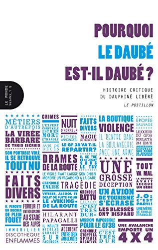 Pourquoi le Daubé est-il daubé ? : histoire critique du Dauphiné libéré