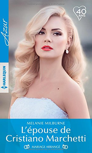 L'épouse de Cristiano Marchetti : mariage arrangé