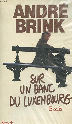 Sur un banc du Luxembourg : essais sur l'écrivain dans un pays en état de siège
