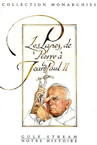 notre histoire, n, 58 : les papes de pierre à jean-paul ii