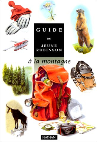 Guide du jeune Robinson à la montagne