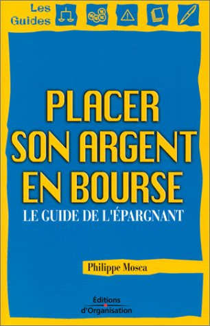 Placer son argent en Bourse : le guide de l'épargnant