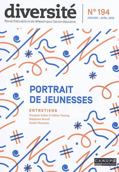 Diversité : revue d'actualité et de réflexion sur l'action éducative, n° 194. Portraits de jeunesses