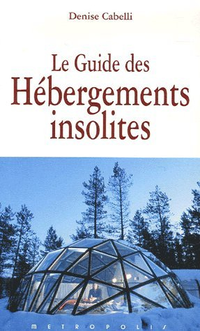 Le guide des hébergements insolites