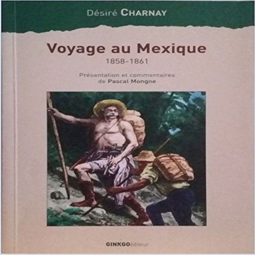Voyage au Mexique : 1858-1861