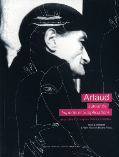 Artaud : autour de Suppôts et suppliciations : avec des correspondances inédites
