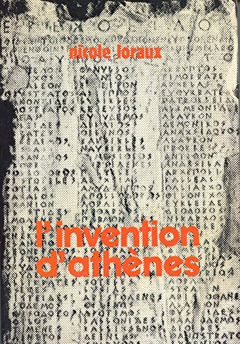 L'invention d'Athènes : histoire de l'oraison funèbre dans la cité classique