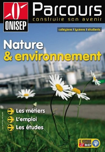 Nature & environnement : les métiers, l'emploi, les études