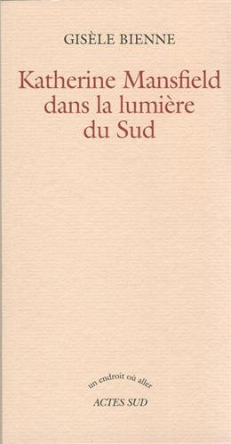 Katherine Mansfield dans la lumière du Sud