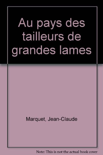 Au pays des tailleurs de grandes lames