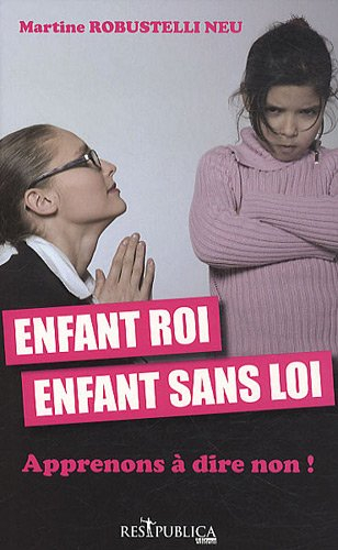 Enfant roi, enfant sans loi : apprenons à dire non !
