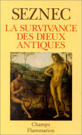 La Survivance des dieux antiques : essai sur le rôle de la tradition mythologique dans l'humanisme e