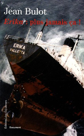 Erika : plus jamais ça ! : histoire d'un naufrage de complaisance