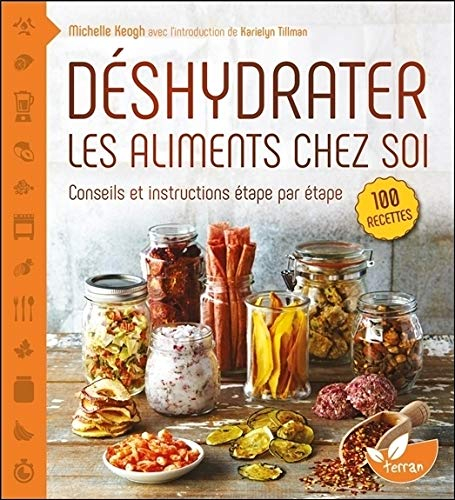 Déshydrater les aliments chez soi : tirez le meilleur parti de votre déshydrateur, depuis les cuirs 
