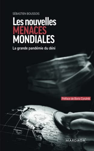 Les nouvelles menaces mondiales : la grande pandémie du déni