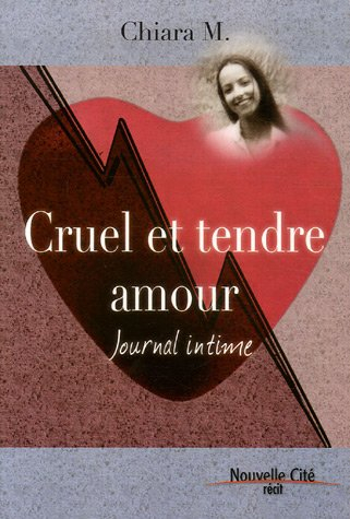 Cruel et tendre amour : journal intime
