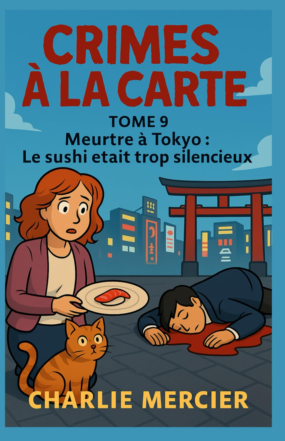 CRIMES À LA CARTE – Tome 9 : Meurtre à Tokyo : Le sushi était trop silencieux: Un sushi trop silenci