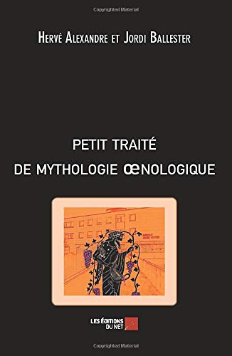 Petit traité de mythologie oenologique