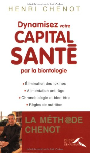 Dynamisez votre capital santé par la biontologie : la méthode Chenot