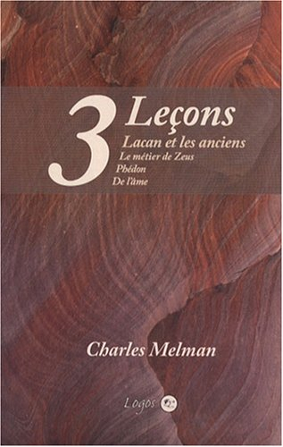 3 leçons : Lacan et les anciens : Le métier de Zeus, Phédon, De l'âme