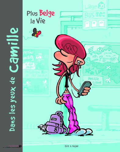 Dans les yeux de Camille. Vol. 1. Plus belge la vie