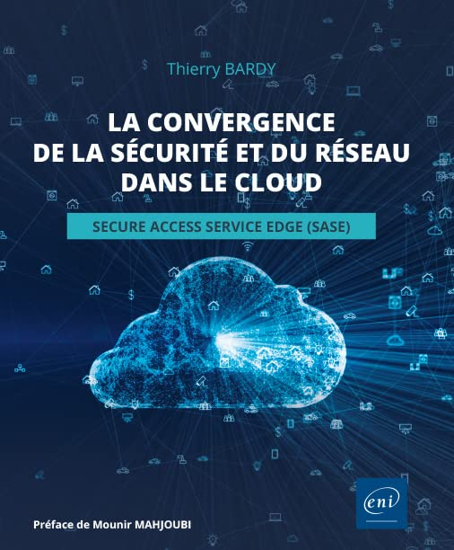 La convergence de la sécurité et du réseau dans le cloud : Secure access service edge (SASE)