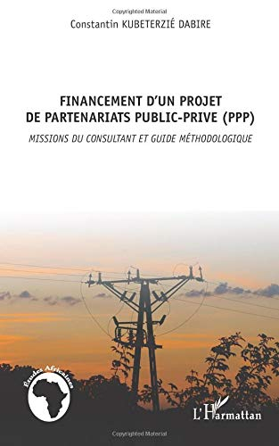 Financement d'un projet de partenariats public-privé (PPP) : missions du consultant et guide méthodo