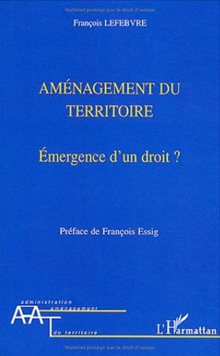 Aménagement du territoire : émergence d'un droit ?