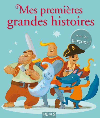 Mes premières grandes histoires : pour les garçons !