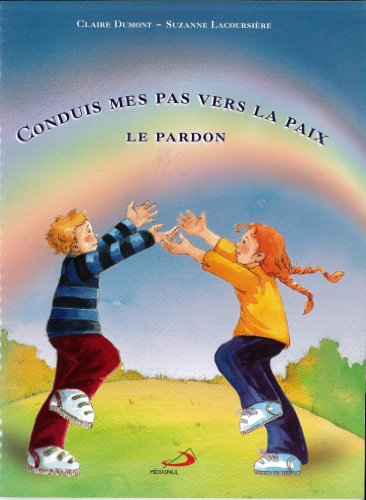 Conduis mes pas vers la paix : pardon