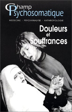 Champ psychosomatique, n° 19. Douleurs et souffrances