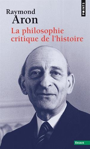 La philosophie critique de l'histoire : essai sur une théorie allemande de l'histoire
