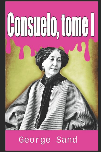 Consuelo, tome I