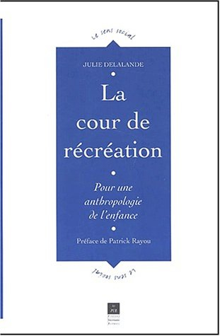 La cour de récréation : contribution à une anthropologie de l'enfance