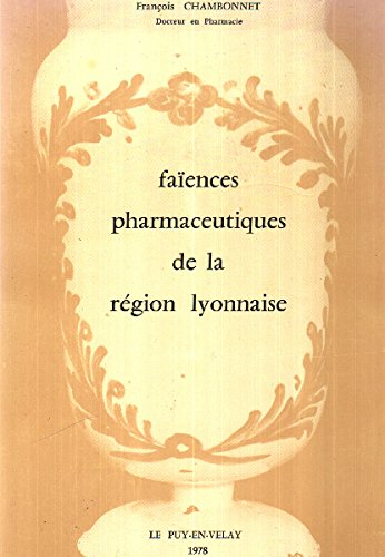 faiences pharmaceutiques de la region lyonnaise